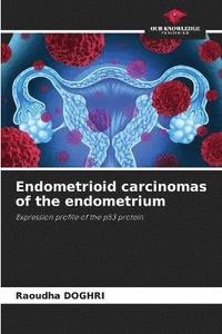 bokomslag Endometrioid carcinomas of the endometrium
