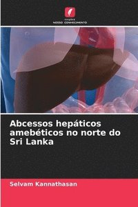 bokomslag Abcessos hepticos amebticos no norte do Sri Lanka