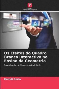 bokomslag Os Efeitos do Quadro Branco Interactivo no Ensino da Geometria