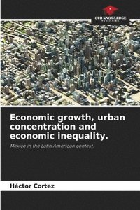 bokomslag Economic growth, urban concentration and economic inequality.