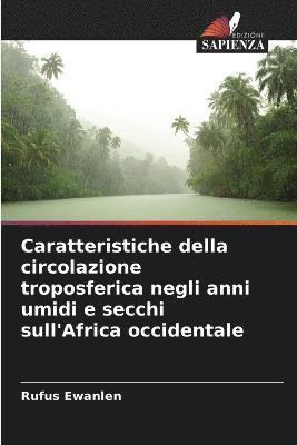 Caratteristiche della circolazione troposferica negli anni umidi e secchi sull'Africa occidentale 1