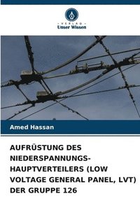 bokomslag Aufrstung Des Niederspannungs-Hauptverteilers (Low Voltage General Panel, Lvt) Der Gruppe 126
