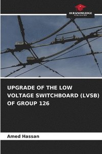 bokomslag Upgrade of the Low Voltage Switchboard (Lvsb) of Group 126