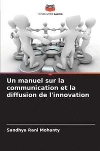 bokomslag Un manuel sur la communication et la diffusion de l'innovation