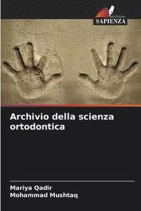 bokomslag Archivio della scienza ortodontica
