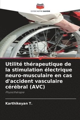 bokomslag Utilit thrapeutique de la stimulation lectrique neuro-musculaire en cas d'accident vasculaire crbral (AVC)