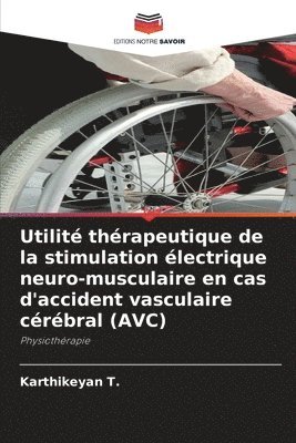 Utilit thrapeutique de la stimulation lectrique neuro-musculaire en cas d'accident vasculaire crbral (AVC) 1