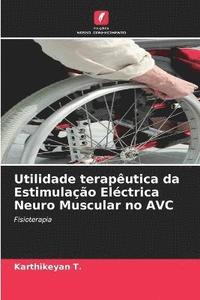 bokomslag Utilidade teraputica da Estimulao Elctrica Neuro Muscular no AVC