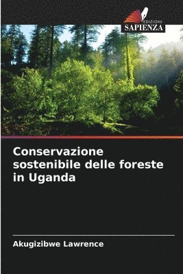 bokomslag Conservazione sostenibile delle foreste in Uganda