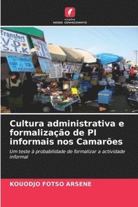 bokomslag Cultura administrativa e formalizao de PI informais nos Camares