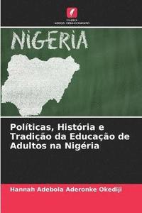 bokomslag Polticas, Histria e Tradio da Educao de Adultos na Nigria