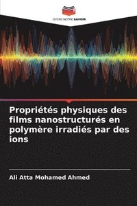 bokomslag Proprits physiques des films nanostructurs en polymre irradis par des ions