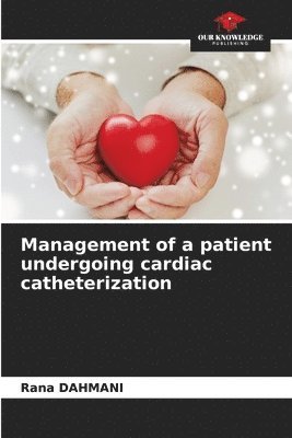 Management of a patient undergoing cardiac catheterization 1