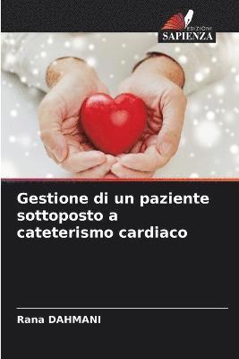 bokomslag Gestione di un paziente sottoposto a cateterismo cardiaco