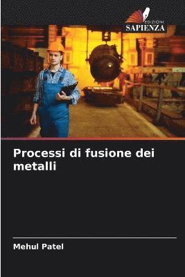 Processi di fusione dei metalli 1