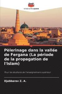 bokomslag Plerinage dans la valle de Fergana (La priode de la propagation de l'Islam)