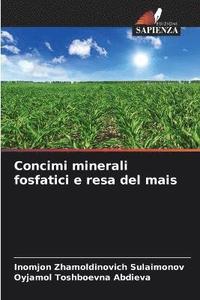 bokomslag Concimi minerali fosfatici e resa del mais