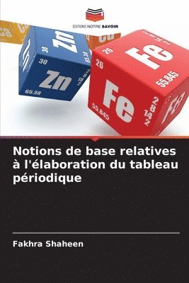 Notions de base relatives  l'laboration du tableau priodique 1