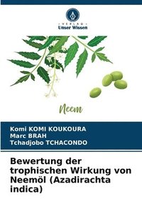 bokomslag Bewertung der trophischen Wirkung von Neeml (Azadirachta indica)