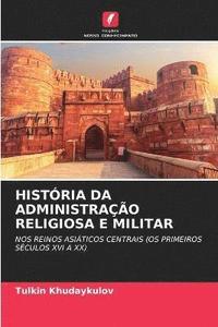 bokomslag Histria Da Administrao Religiosa E Militar