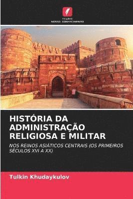 Histria Da Administrao Religiosa E Militar 1