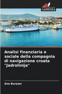 bokomslag Analisi finanziaria e sociale della compagnia di navigazione croata &quot;Jadrolinija&quot;
