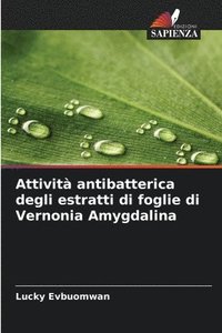 bokomslag Attivit antibatterica degli estratti di foglie di Vernonia Amygdalina