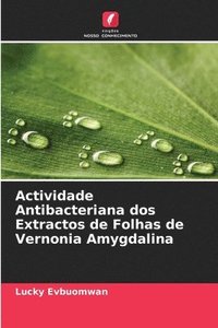 bokomslag Actividade Antibacteriana dos Extractos de Folhas de Vernonia Amygdalina