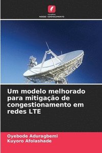 bokomslag Um modelo melhorado para mitigao de congestionamento em redes LTE