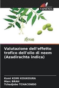 bokomslag Valutazione dell'effetto trofico dell'olio di neem (Azadirachta indica)