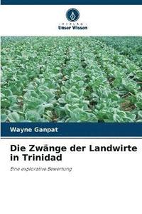 bokomslag Die Zwnge der Landwirte in Trinidad
