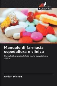 bokomslag Manuale di farmacia ospedaliera e clinica