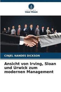 bokomslag Ansicht von Irving, Sloan und Urwick zum modernen Management