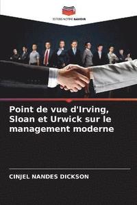 bokomslag Point de vue d'Irving, Sloan et Urwick sur le management moderne