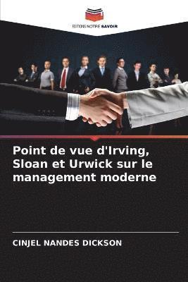 Point de vue d'Irving, Sloan et Urwick sur le management moderne 1