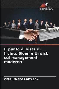 bokomslag Il punto di vista di Irving, Sloan e Urwick sul management moderno