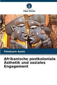 bokomslag Afrikanische postkoloniale sthetik und soziales Engagement