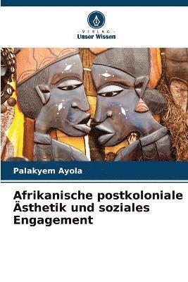 Afrikanische postkoloniale sthetik und soziales Engagement 1