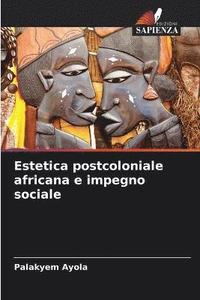 bokomslag Estetica postcoloniale africana e impegno sociale