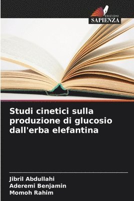 bokomslag Studi cinetici sulla produzione di glucosio dall'erba elefantina