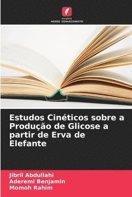 bokomslag Estudos Cinticos sobre a Produo de Glicose a partir de Erva de Elefante