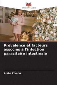 bokomslag Prvalence et facteurs associs  l'infection parasitaire intestinale