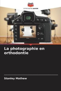 bokomslag La photographie en orthodontie