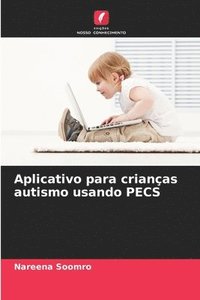 bokomslag Aplicativo para crianas autismo usando PECS