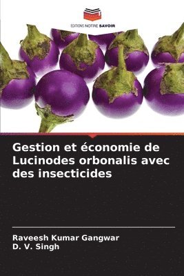 bokomslag Gestion et conomie de Lucinodes orbonalis avec des insecticides