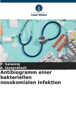 Antibiogramm einer bakteriellen nosokomialen Infektion 1