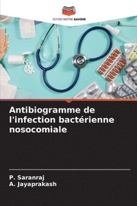 bokomslag Antibiogramme de l'infection bactrienne nosocomiale