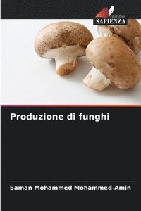 bokomslag Produzione di funghi