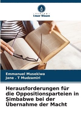 bokomslag Herausforderungen fr die Oppositionsparteien in Simbabwe bei der bernahme der Macht