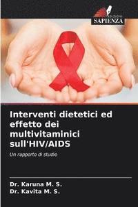 bokomslag Interventi dietetici ed effetto dei multivitaminici sull'HIV/AIDS